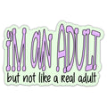 I'm An Adult But Sticker