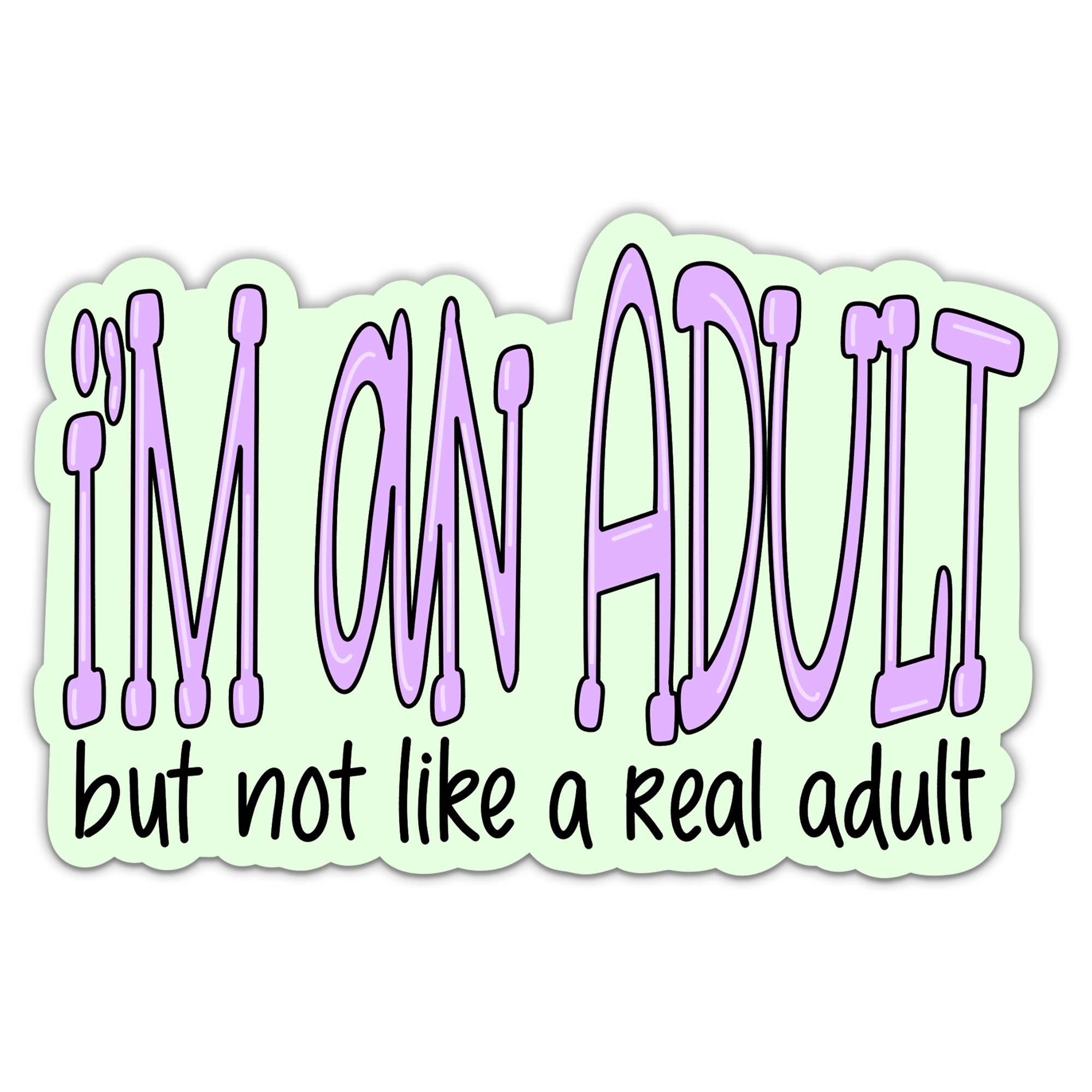 I'm An Adult But Sticker