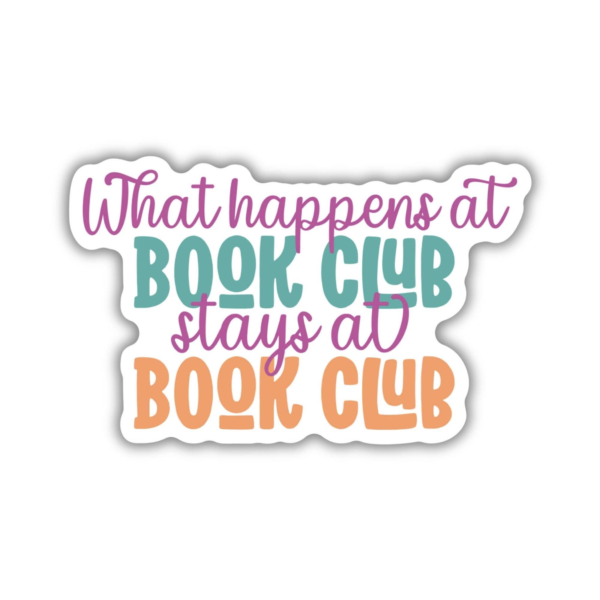 What Happens at Book Club Stays at Book Club, 3-inch sticker