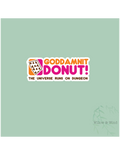 God Dammit Donut! - Dungeon Crawler Carl Sticker