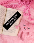Such A Fucking Good Girl Bookmark for Dark Romance Readers