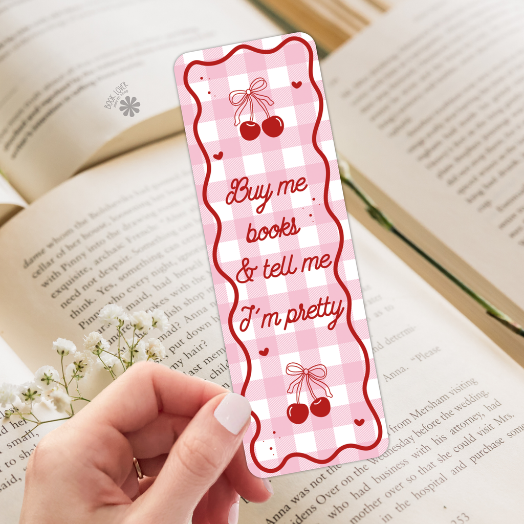 Buy Me Books And Tell Me Im Pretty Bookmark