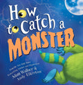 How to Catch a Monster: A Halloween Picture Book for Kids About Conquering Fears! cover image