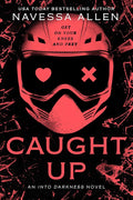 Caught Up: Into Darkness Trilogy (Into Darkness Series) cover image