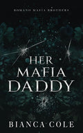 Her Mafia Daddy: A Dark Daddy Romance (Romano Mafia Brothers) cover image
