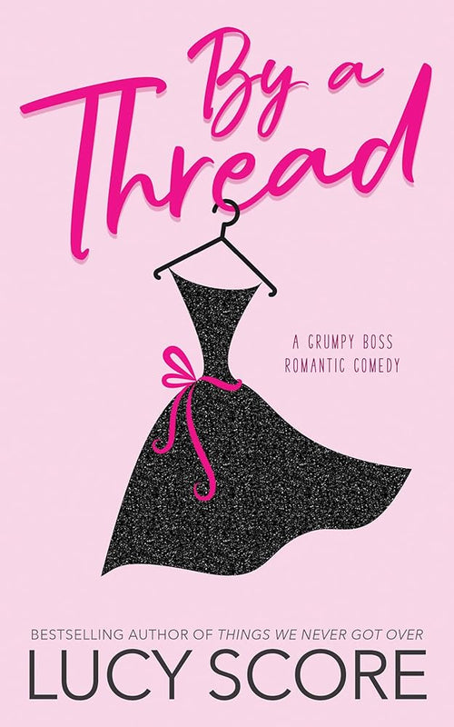 By a Thread: A Grumpy Boss Romantic Comedy cover image