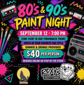 80’s & 90’s Paint Night