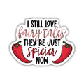 I Still Love Fairy Tales Sticker