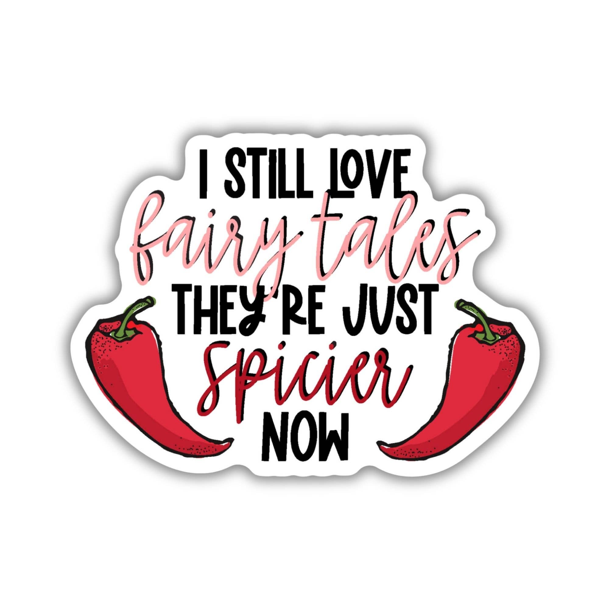 I Still Love Fairy Tales Sticker
